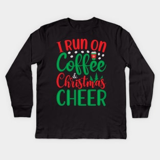 I RUN ON COFFEE AND CHRISTMAS CHEER Kids Long Sleeve T-Shirt